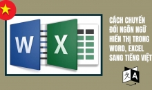 Cách chuyển đổi ngôn ngữ hiển thị trong Word, Excel sang tiếng việt.